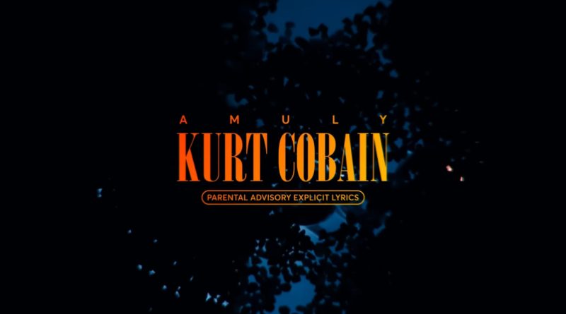 Amuly - Kurt Cobain | versuri