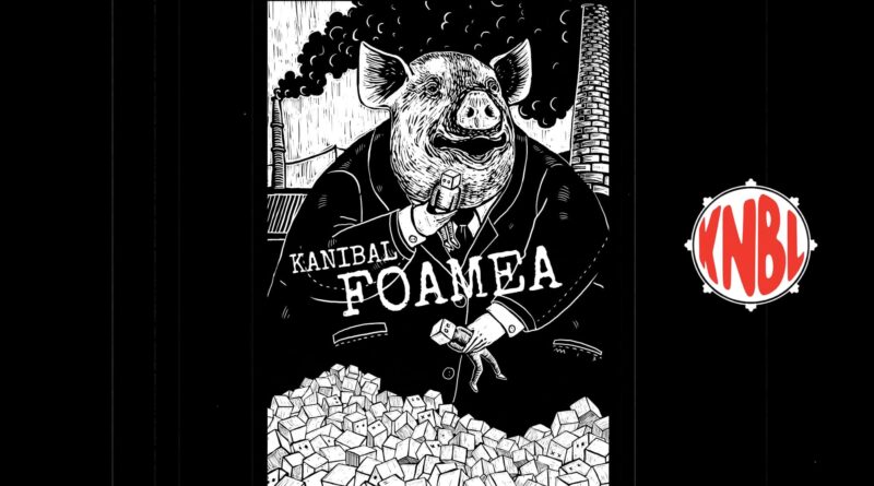 KANIBAL - FOAMEA Versuri