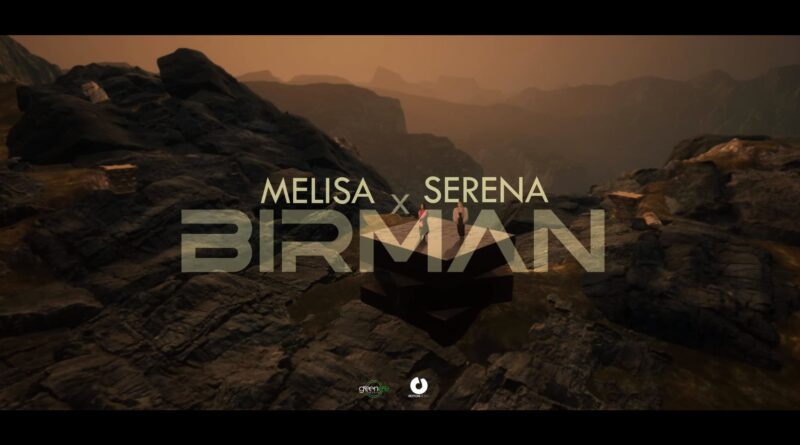 Melisa si Serena - Birman Versuri