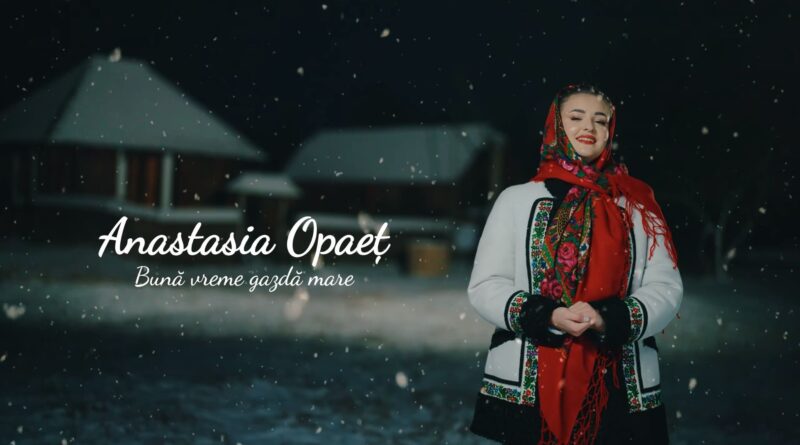 Anastasia Opaeț - Bună vreme gazdă mare Versuri