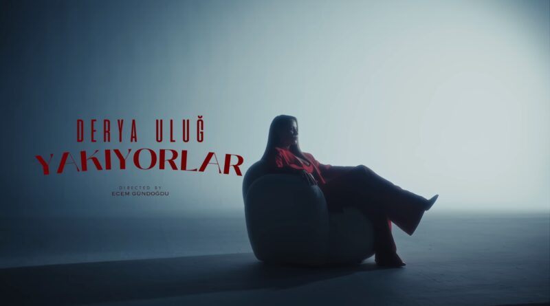 Derya Uluğ - Yakıyorlar Lyrics